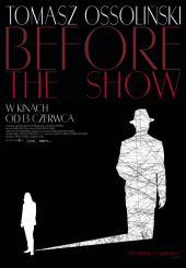 Tomasz Ossoliński: Before the Show